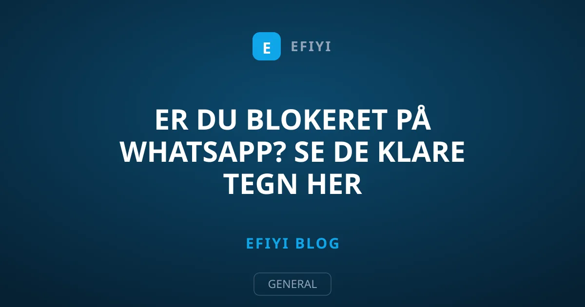 Er du blokeret på WhatsApp? Se de klare tegn her